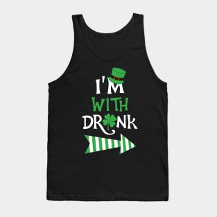 I'm with drunk St. Patrick Tank Top